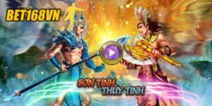 Khám phá trò chơi Sơn Tinh Thủy Tinh trên nền tảng game Bet168vn